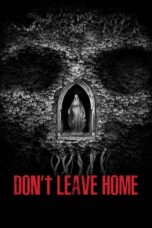 Nonton Film Don't Leave Home (2018)