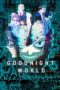 Nonton Film GOOD NIGHT WORLD (2023)