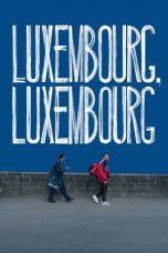 Nonton Film Luxembourg, Luxembourg (2023)