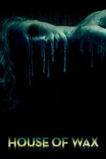 Nonton Film House of Wax (2005) Nonton Film House of Wax (2005)