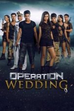 Nonton Film Operation Wedding (2013) Nonton Film Operation Wedding (2013)