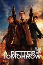 Nonton Film A Better Tomorrow (2018) Nonton Film A Better Tomorrow (2018)