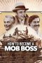 Nonton Film How to Become a Mob Boss (2023)