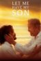Nonton Film Let Me Have My Son (2023) Nonton Film Let Me Have My Son (2023)