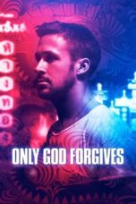 Only God Forgives (2013) Only God Forgives (2013)