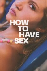 Nonton Film How to Have Sex (2023) Nonton Film How to Have Sex (2023)
