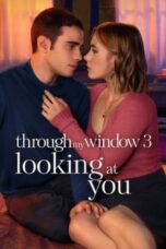 Nonton Film Through My Window 3: Looking at You (2024)