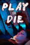Nonton Film Play or Die (2019) Nonton Film Play or Die (2019)
