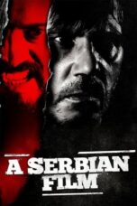 Nonton Film A Serbian Film (2010) Nonton Film A Serbian Film (2010)