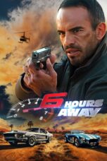 Nonton Film 6 Hours Away (2024) Nonton Film 6 Hours Away (2024)