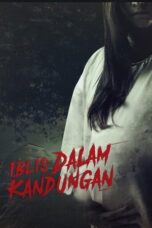 Nonton Film Iblis Dalam Kandungan (2022) Nonton Film Iblis Dalam Kandungan (2022)